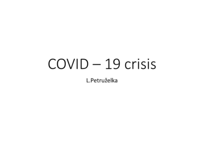 prof. MUDr. Luboš Petruželka, CSc. : COVID – 19 crisis