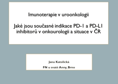 prim. MUDr. Jana Katolická, Ph.D.: Imunoterapie v uroonkologii – jaké jsou současné indikace PD-1 a PD-L1 inhibitorů v onkourologii a situace v ČR
